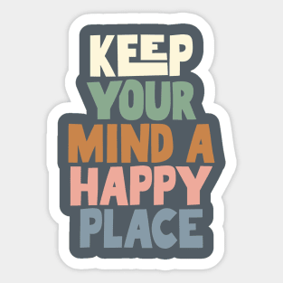 Keep Your Mind a Happy Place in grey green peach and blue Sticker